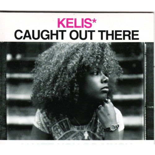 Kelis - Caught out there ( Ihate yoy so much right now )