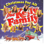 KELLY FAMILY - CHRISTMAS FOR ALL