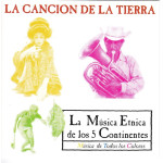 La cancion de la tierra - La Musica Etnica de los 5 Continentes
