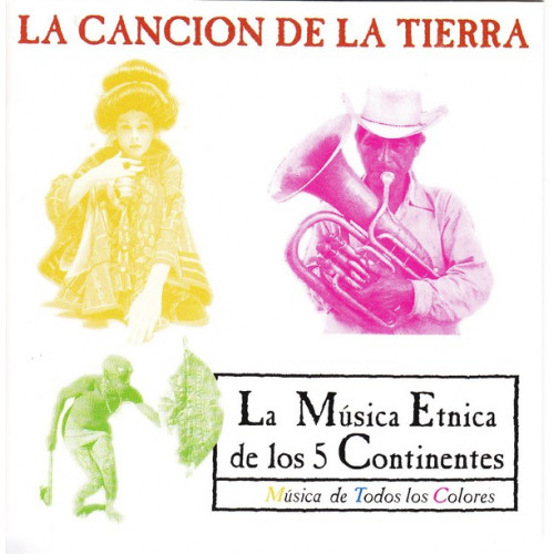 La cancion de la tierra - La Musica Etnica de los 5 Continentes