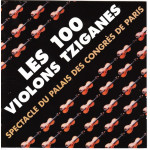 Les 100 Violons Tziganes - Spectacle Du Palais Des Congres de Paris