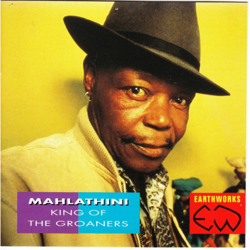 Mahlathini - Kings of the Groaners ( Earth Works )