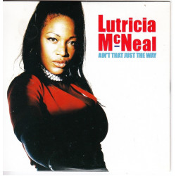 Mc Neal Lutricia - Ain t that just the way