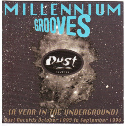 Millennium Grooves ( Dust Records ) - A Year in the Underground