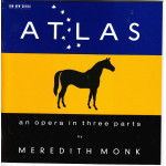 Monk Meredith - Atlas - An opera in three parts