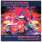 Nick Homes and the Dirty Dogs - Presents the Revenge of the Chicken
