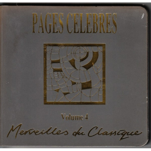 Pages Celebres - Vol. 4 - Merveilles du Classigue - Bizet - Ravel - Falla - Debussy