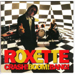 ROXETTE - CRASH BOOM BANG