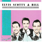 Scotty Elvis & Bill - In the Beginning