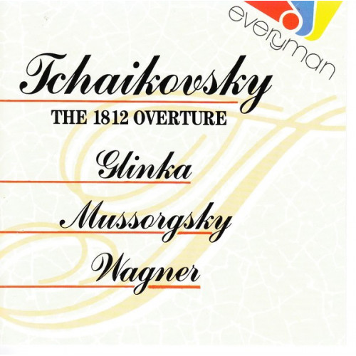 Tchaikovsky - Glinka Mussorgsky - Wagner - The 1812 overture