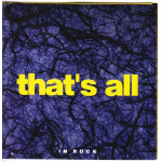 THAT' S ALL - IN ROCK